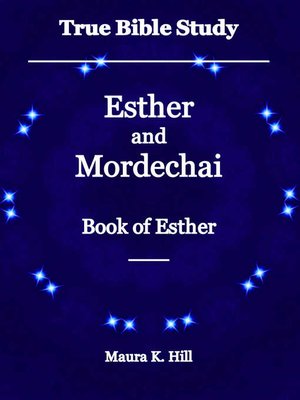 cover image of True Bible Study--Esther and Mordechai Book of Esther